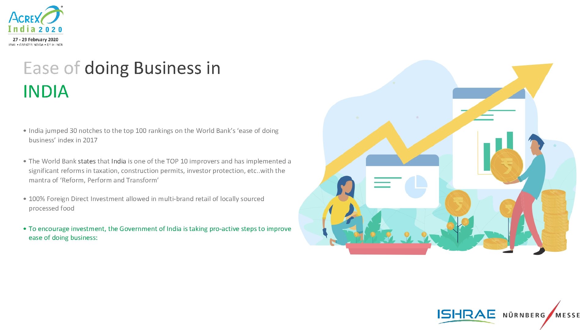 Ease of doing Business in INDIA • India jumped 30 notches to the top