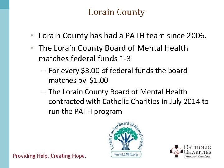 Lorain County • Lorain County has had a PATH team since 2006. • The