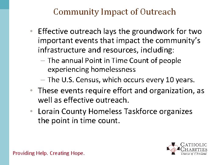 Community Impact of Outreach • Effective outreach lays the groundwork for two important events