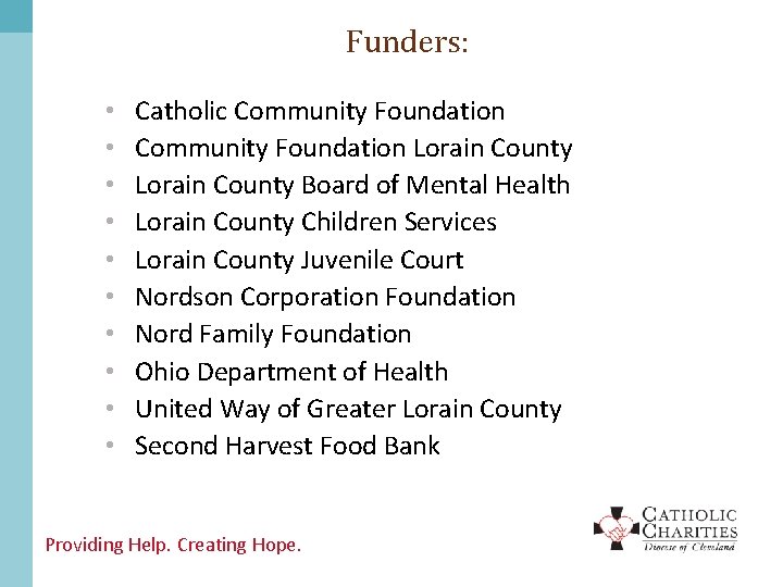 Funders: • • • Catholic Community Foundation Lorain County Board of Mental Health Lorain