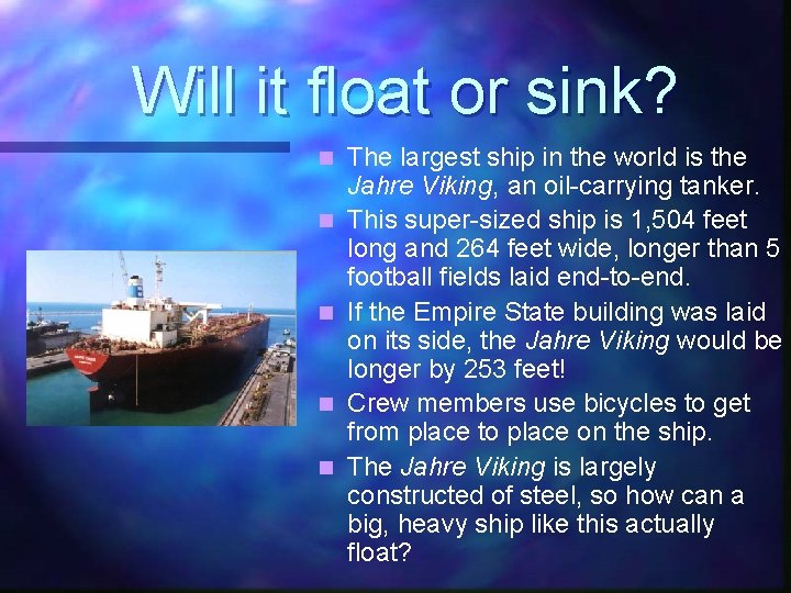 Will it float or sink? n n n The largest ship in the world
