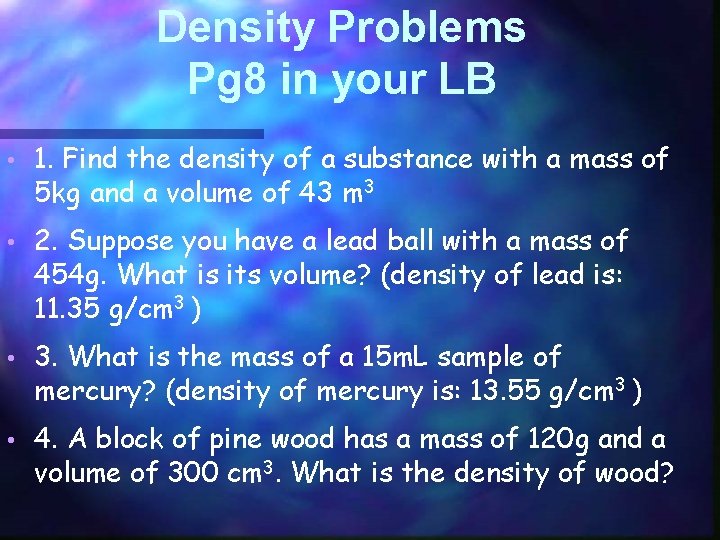 Density Problems Pg 8 in your LB • 1. Find the density of a