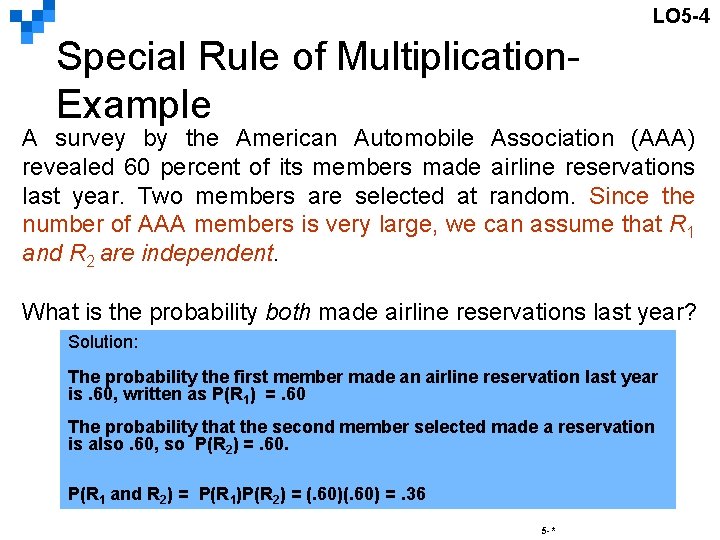 LO 5 -4 Special Rule of Multiplication. Example A survey by the American Automobile
