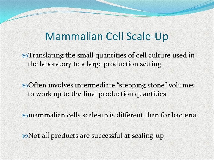 Mammalian Cell Scale-Up Translating the small quantities of cell culture used in the laboratory