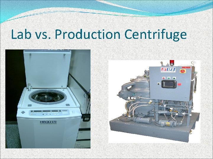 Lab vs. Production Centrifuge 