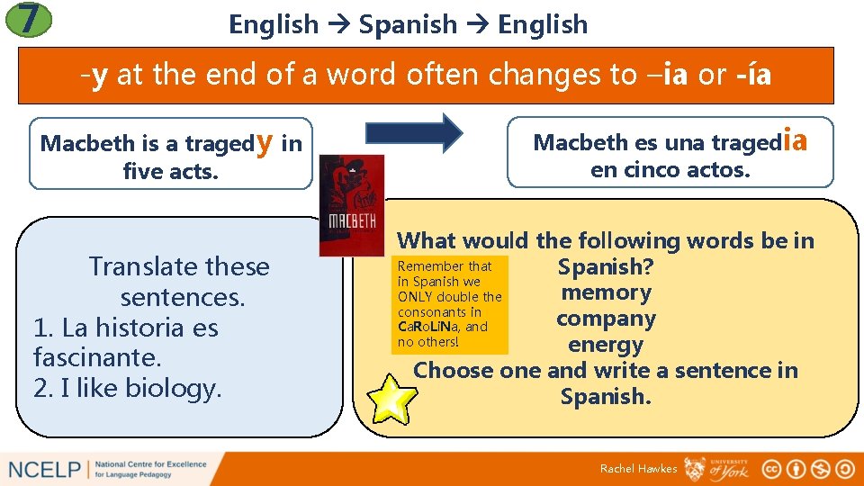 7 English Spanish English -y at the end of a word often changes to