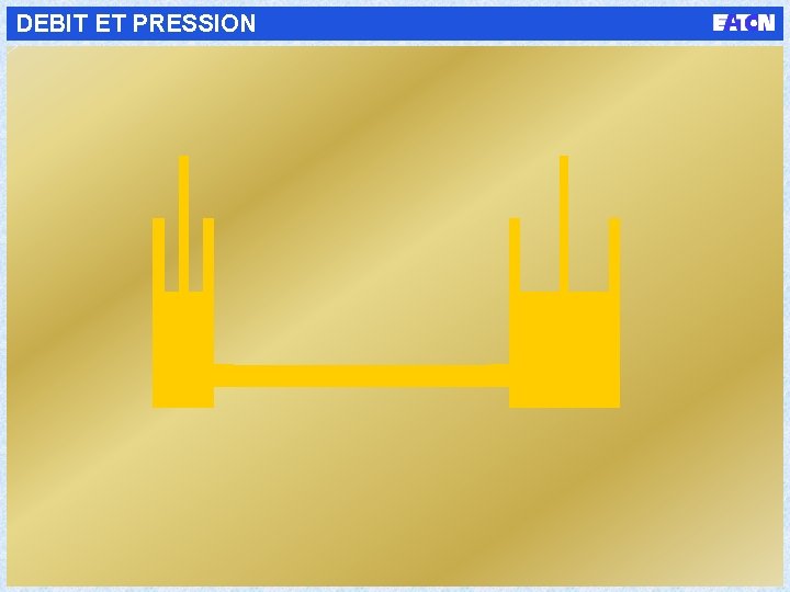 DEBIT ET PRESSION 