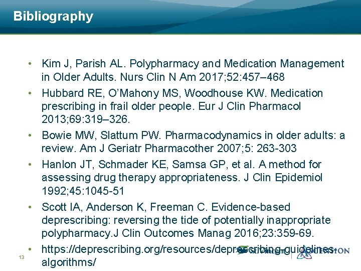 Bibliography 13 • Kim J, Parish AL. Polypharmacy and Medication Management in Older Adults.