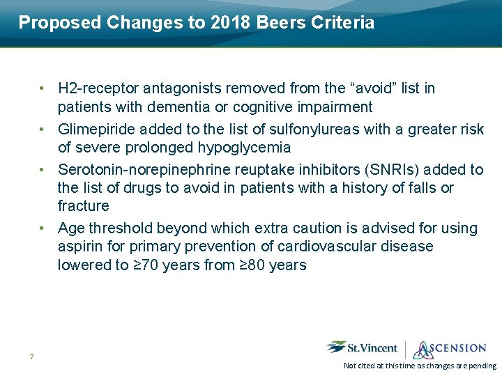 Proposed Changes to 2018 Beers Criteria • H 2 -receptor antagonists removed from the