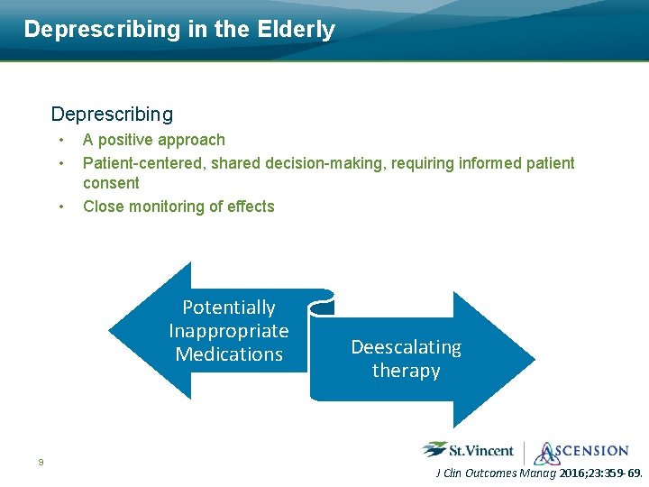 Deprescribing in the Elderly Deprescribing • • • A positive approach Patient-centered, shared decision-making,