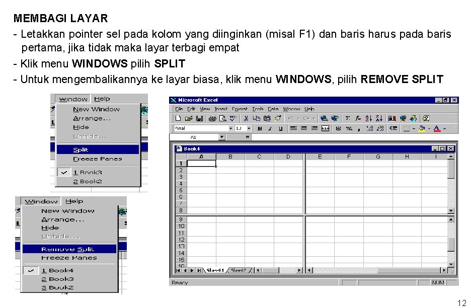 MEMBAGI LAYAR - Letakkan pointer sel pada kolom yang diinginkan (misal F 1) dan