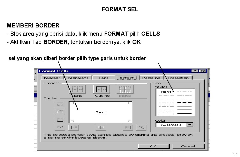 FORMAT SEL MEMBERI BORDER - Blok area yang berisi data, klik menu FORMAT pilih