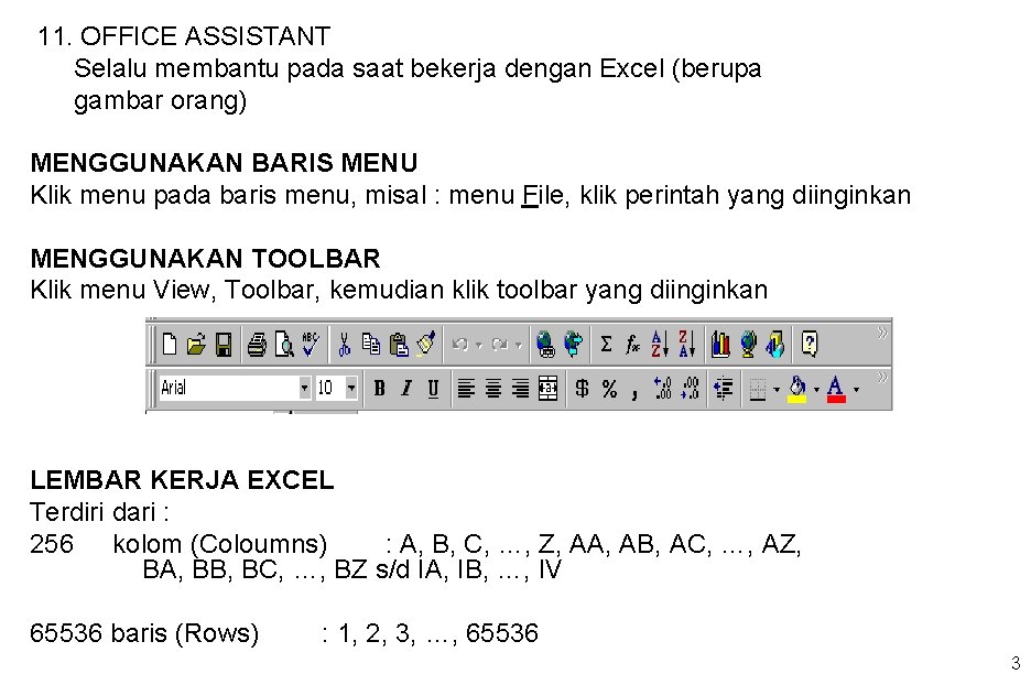 11. OFFICE ASSISTANT Selalu membantu pada saat bekerja dengan Excel (berupa gambar orang) MENGGUNAKAN