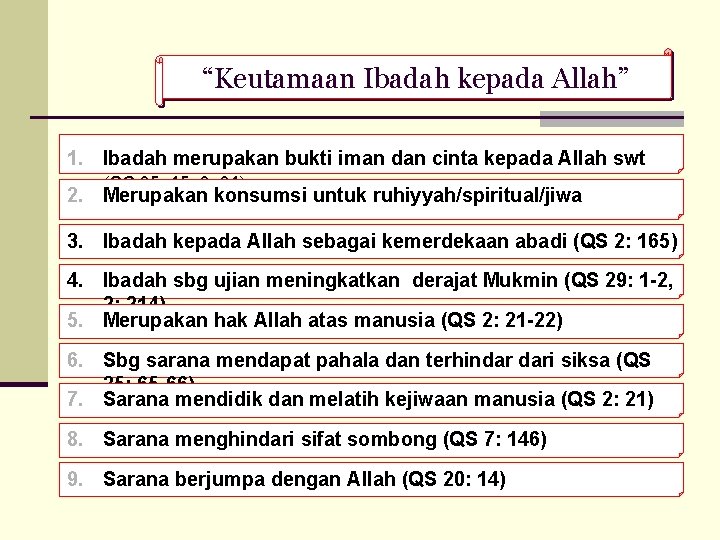 “Keutamaan Ibadah kepada Allah” 1. Ibadah merupakan bukti iman dan cinta kepada Allah swt