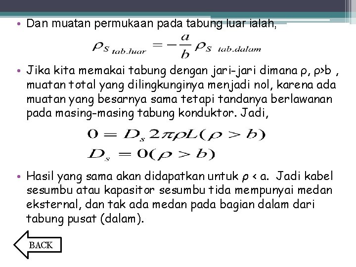  • Dan muatan permukaan pada tabung luar ialah, • Jika kita memakai tabung