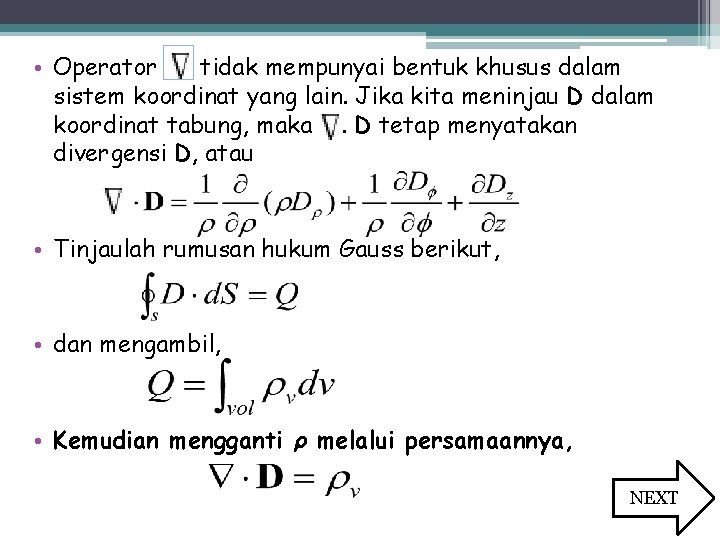  • Operator tidak mempunyai bentuk khusus dalam sistem koordinat yang lain. Jika kita