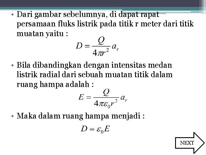  • Dari gambar sebelumnya, di dapat rapat persamaan fluks listrik pada titik r