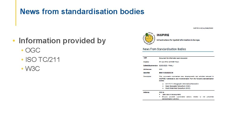 News from standardisation bodies • Information provided by • OGC • ISO TC/211 •