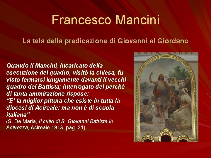 Francesco Mancini La tela della predicazione di Giovanni al Giordano Quando il Mancini, incaricato