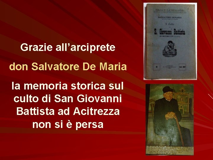 Grazie all’arciprete don Salvatore De Maria la memoria storica sul culto di San Giovanni