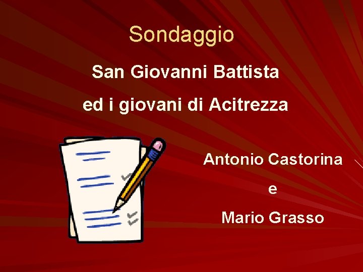 Sondaggio San Giovanni Battista ed i giovani di Acitrezza Antonio Castorina e Mario Grasso