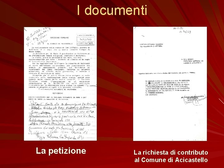 I documenti La petizione La richiesta di contributo al Comune di Acicastello 