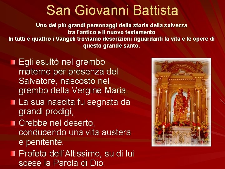 San Giovanni Battista Uno dei più grandi personaggi della storia della salvezza tra l’antico