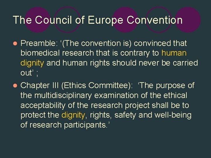 The Council of Europe Convention l Preamble: ‘(The convention is) convinced that biomedical research