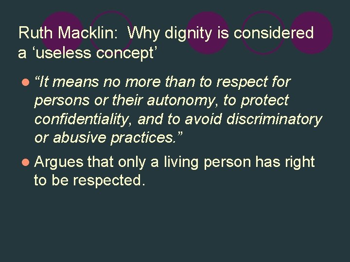 Ruth Macklin: Why dignity is considered a ‘useless concept’ l “It means no more