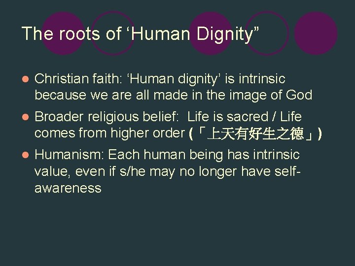 The roots of ‘Human Dignity” l Christian faith: ‘Human dignity’ is intrinsic because we