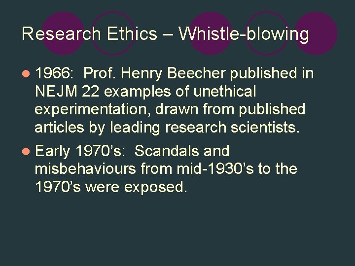 Research Ethics – Whistle-blowing l 1966: Prof. Henry Beecher published in NEJM 22 examples