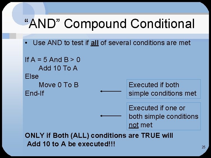 “AND” Compound Conditional • Use AND to test if all of several conditions are