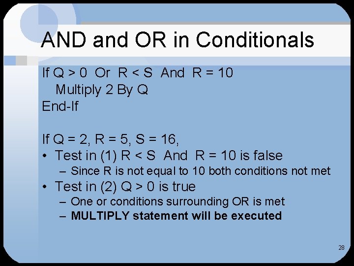 AND and OR in Conditionals If Q > 0 Or R < S And