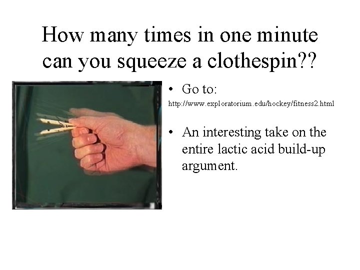 How many times in one minute can you squeeze a clothespin? ? • Go