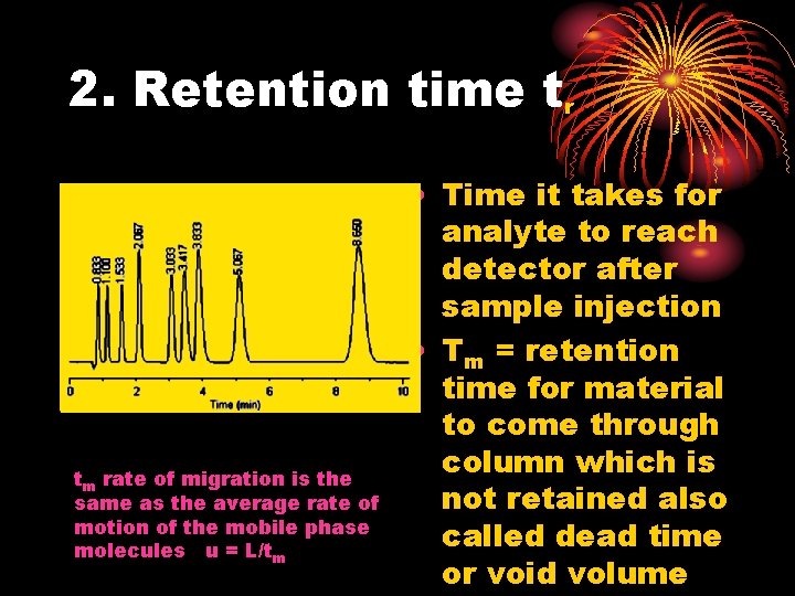 2. Retention time tr tm rate of migration is the same as the average