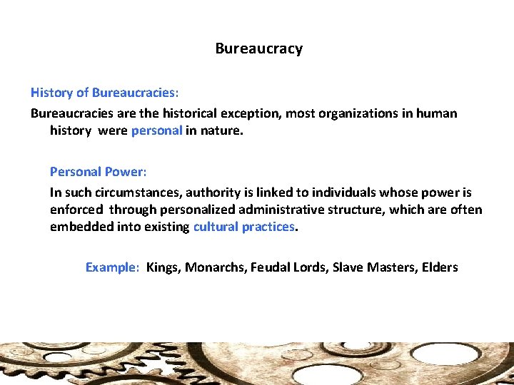 Bureaucracy History of Bureaucracies: Bureaucracies are the historical exception, most organizations in human history