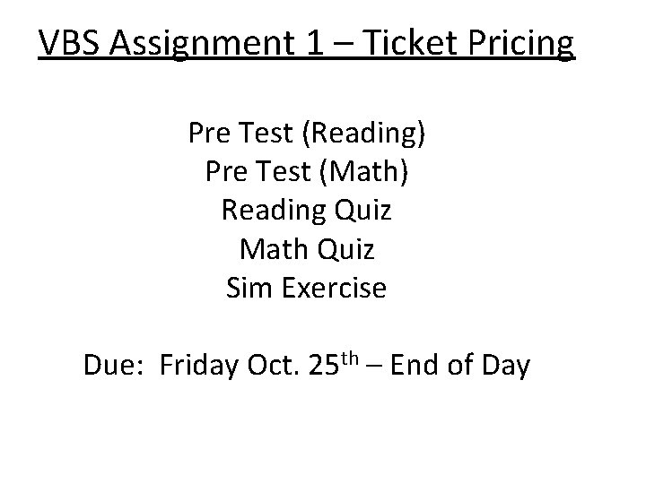 VBS Assignment 1 – Ticket Pricing Pre Test (Reading) Pre Test (Math) Reading Quiz