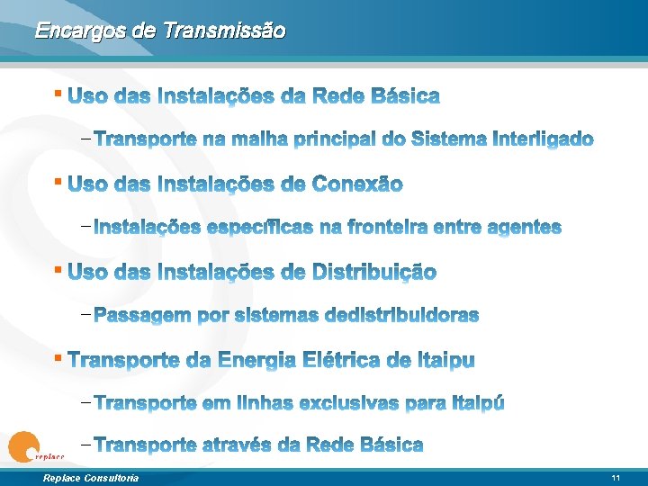Encargos de Transmissão § – § – – Replace Consultoria 11 