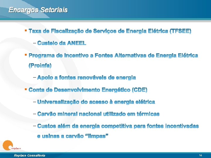 Encargos Setoriais § – § – – – Replace Consultoria 14 
