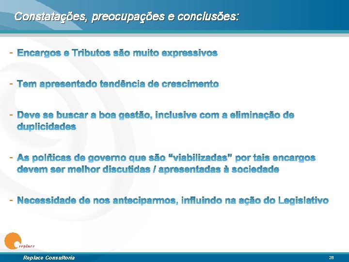 Constatações, preocupações e conclusões: - - - Replace Consultoria 28 