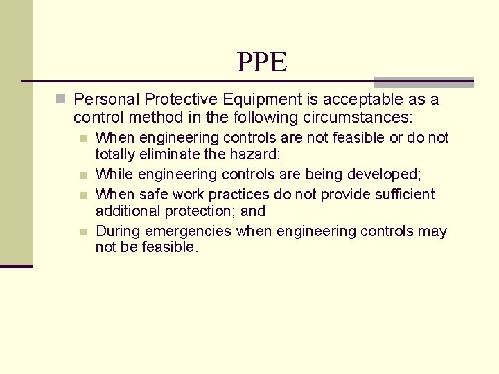 PPE n Personal Protective Equipment is acceptable as a control method in the following