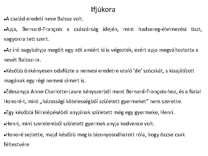 Ifjúkora A család eredeti neve Balssa volt. Apja, Bernard-François a császárság idején, mint hadsereg-élelmezési