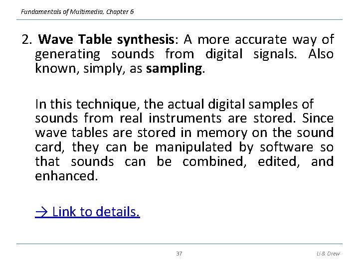 Fundamentals of Multimedia, Chapter 6 2. Wave Table synthesis: A more accurate way of Fundamentals of Multimedia, Chapter 6 2. Wave Table synthesis: A more accurate way of