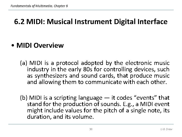 Fundamentals of Multimedia, Chapter 6 6. 2 MIDI: Musical Instrument Digital Interface • MIDI