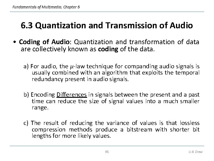 Fundamentals of Multimedia, Chapter 6 6. 3 Quantization and Transmission of Audio • Coding