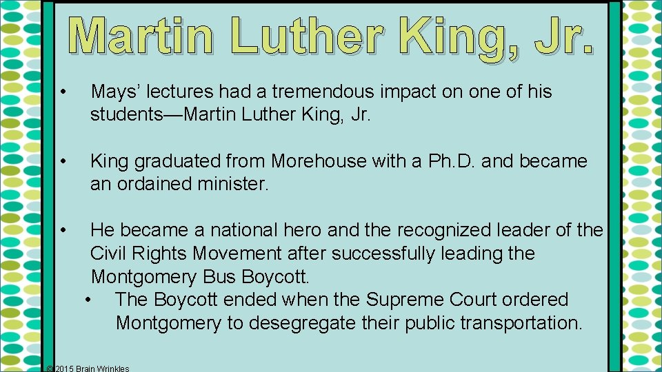 Martin Luther King, Jr. • Mays’ lectures had a tremendous impact on one of