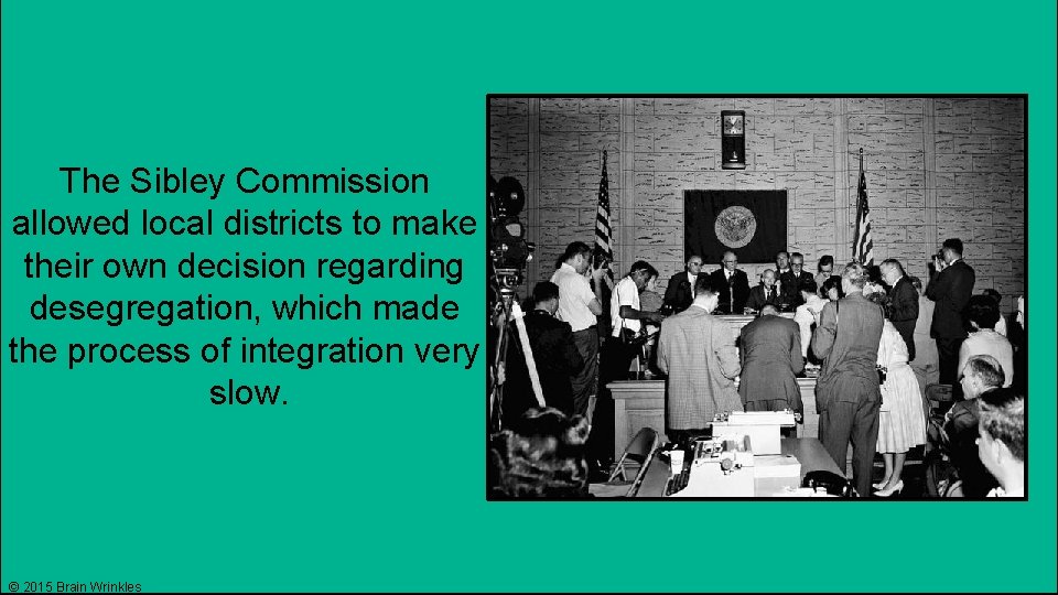 The Sibley Commission allowed local districts to make their own decision regarding desegregation, which