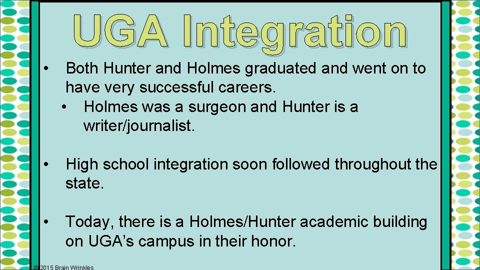 UGA Integration • Both Hunter and Holmes graduated and went on to have very