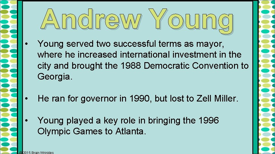 Andrew Young • Young served two successful terms as mayor, where he increased international