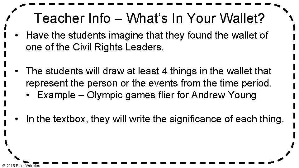 Teacher Info – What’s In Your Wallet? • Have the students imagine that they
